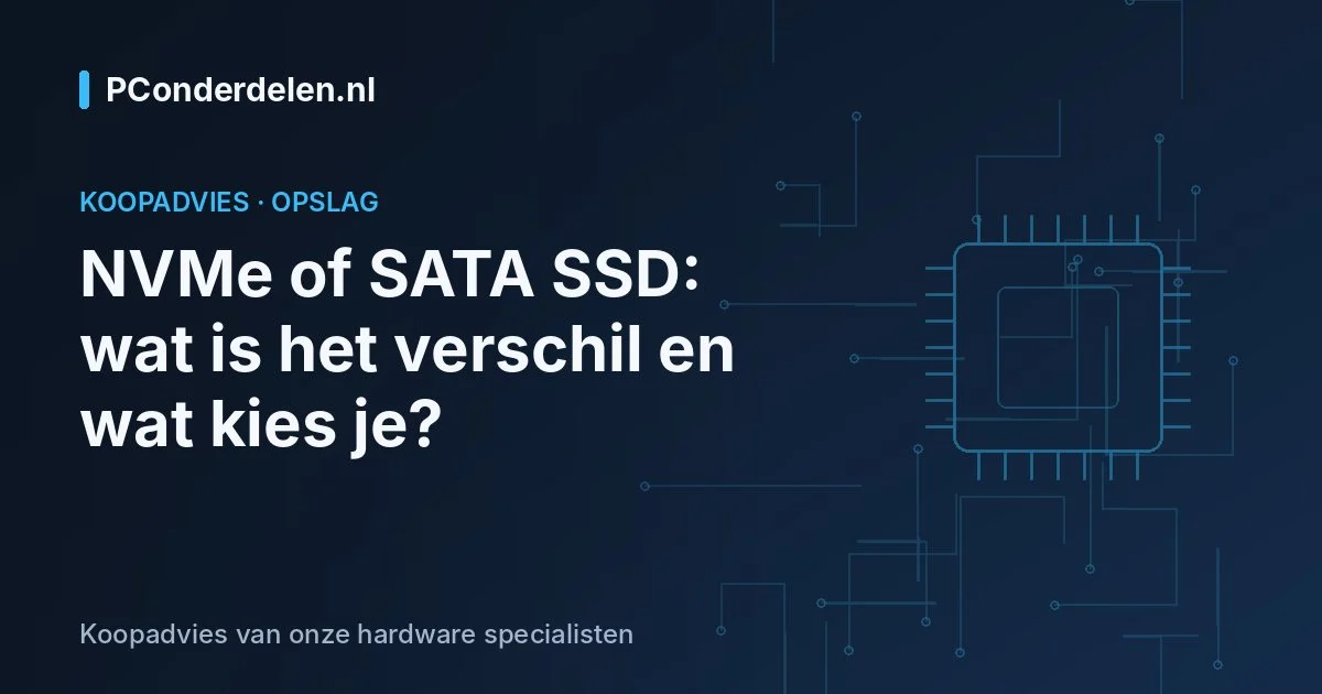 NVMe of SATA SSD: wat is het verschil en wat kies je?